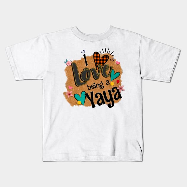 I Love Being A Yaya - I Love Being Kids T-Shirt by Pelman